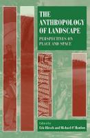 The Anthropology of Landscape: Perspectives on Place and Space (PDF eBook)