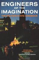 Engineers Of The Imagination: Welfare State Handbook