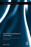 Sport Coaching Research and Practice: Ontology, Interdisciplinarity and Critical Realism