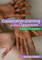 Cooperative Learning in the Classroom: Putting it into Practice