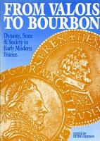 From Valois to Bourbon: Dynasty, State and Society in Early Modern France