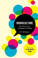 Monoculture: How One Story Is Changing Everything