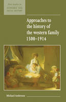 Approaches to the History of the Western Family 15001914