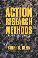 Action Research Methods: Plain and Simple