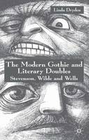 Modern Gothic and Literary Doubles, The: Stevenson, Wilde and Wells