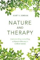 Nature and Therapy: Understanding counselling and psychotherapy in outdoor spaces