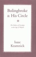 Bolingbroke and His Circle: The Politics of Nostalgia in the Age of Walpole
