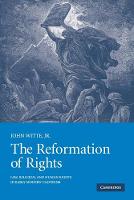 Reformation of Rights, The: Law, Religion and Human Rights in Early Modern Calvinism