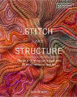 Stitch and Structure: Design and Technique in two- and three-dimensional textiles