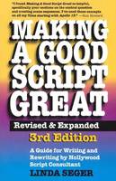  Making a Good Script Great: A Guide for Writing & Rewriting by Hollywood Script Consultant, Linda...