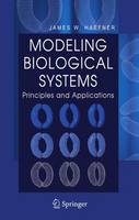 Modeling Biological Systems:: Principles and Applications