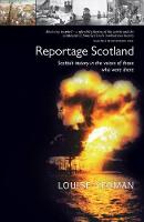 Reportage Scotland: Scottish history in the voices of those who were there