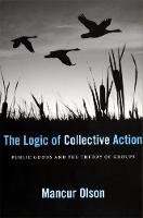  Logic of Collective Action, The: Public Goods and the Theory of Groups, With a New Preface...