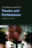 Routledge Companion to Theatre and Performance, The