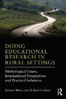 Doing Educational Research in Rural Settings: Methodological issues, international perspectives and practical solutions