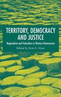 Territory, Democracy and Justice: Federalism and Regionalism in Western Democracies