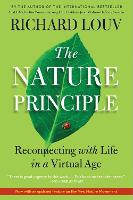 Nature Principle, The: Reconnecting with Life in a Virtual Age