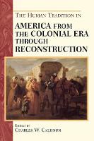 The Human Tradition in America from the Colonial Era through Reconstruction (PDF eBook)
