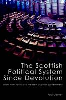 Scottish Political System Since Devolution, The: From New Politics to the New Scottish Government