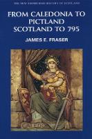 From Caledonia to Pictland: Scotland to 795