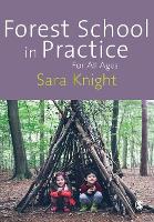 Forest School in Practice: For All Ages (PDF eBook)