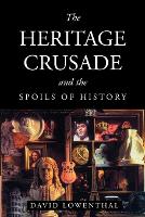 Heritage Crusade and the Spoils of History, The