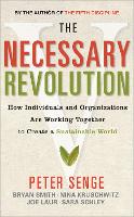 Necessary Revolution, The: How Individuals and Organizations are Working Together to Create a Sustainable World