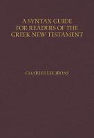 Syntax Guide for Readers of the Greek New Testament, A