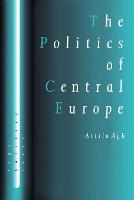 The Politics of Central Europe (PDF eBook)
