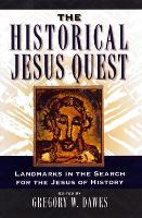 Historical Jesus Quest, The: Landmarks in the Search for the Jesus of History