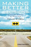 Making Better Decisions: Decision Theory in Practice