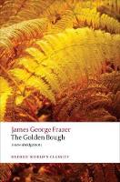 Golden Bough, The: A Study in Magic and Religion