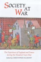 Society at War: The Experience of England and France during the Hundred Years War