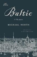 Baltic, The: A History
