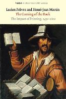 Coming of the Book, The: The Impact of Printing, 1450-1800