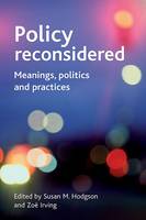 Policy reconsidered: Meanings, politics and practices (PDF eBook)