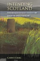 Intending Scotland: Explorations in Scottish Culture Since the Enlightenment