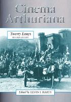 Cinema Arthuriana: Twenty Essays