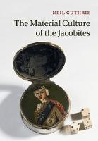 Material Culture of the Jacobites, The