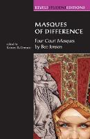 Masques of Difference: Four Court Masques by Ben Jonson