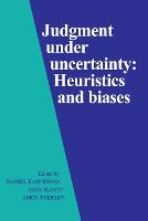 Judgment under Uncertainty: Heuristics and Biases (PDF eBook)