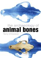 Archaeology of Animal Bones, The