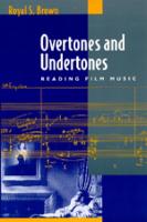 Overtones and Undertones: Reading Film Music (ePub eBook)