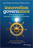 Innovation Governance: How Top Management Organizes and Mobilizes for Innovation