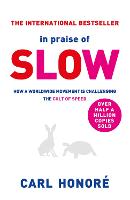 In Praise of Slow: How a Worldwide Movement is Challenging the Cult of Speed (ePub eBook)