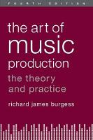The Art of Music Production: The Theory and Practice (PDF eBook)