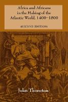 Africa and Africans in the Making of the Atlantic World, 14001800