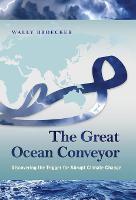 Great Ocean Conveyor, The: Discovering the Trigger for Abrupt Climate Change