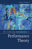 Cambridge Introduction to Performance Theory, The