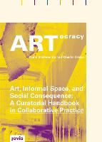 ARTocracy: Art, Informal Space, and Social Consewuence: A Curational Handbook in Collaborative Practice (ePub eBook)